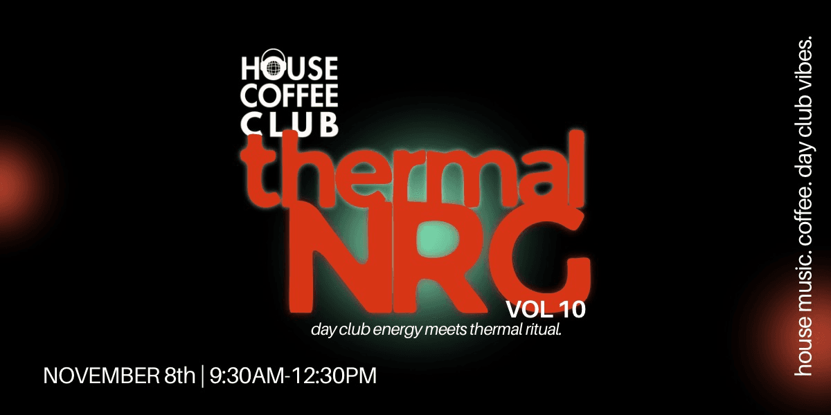 House Coffee Club Vol 10: Thermal NRG